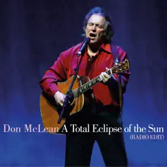 A Total Eclipse of the Sun (Radio Edit) - Single by Don Mclean album reviews, ratings, credits