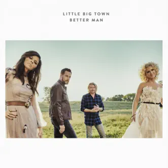 Download Better Man Little Big Town MP3