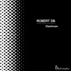 Warehouse - Single by Robert DB album reviews, ratings, credits