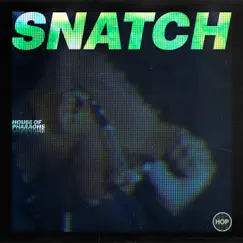 Snatch - Single by House of Pharaohs album reviews, ratings, credits