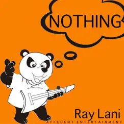 Nothing (Affluent Mix) - Single by Ray Lani album reviews, ratings, credits