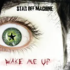 Wake Me Up (The Album) by Star Off Machine album reviews, ratings, credits