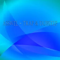 Trap & Dubstep - Single by Asswel album reviews, ratings, credits