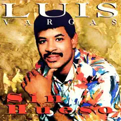 Sin Hueso by Luis Vargas album reviews, ratings, credits