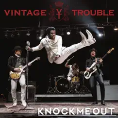 Knock Me Out - Single by Vintage Trouble album reviews, ratings, credits