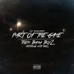 Part of the Game (feat. Nate Deez) - Single by Them Bama Boyz album reviews, ratings, credits