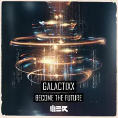 Become the Future - Single by Galactixx album reviews, ratings, credits