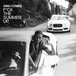 F*ck the Summer Up - Single by King Combs album reviews, ratings, credits
