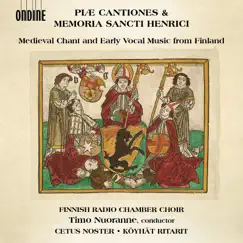 Piæ cantiones & Memoria sancti henrici: Medieval Chant & Early Vocal Music from Finland by Finnish Radio Chamber Choir, Timo Nuoranne, Cetus Noster & Köyhät Ritarit album reviews, ratings, credits