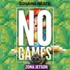 No Games (feat. Sshainz Beats) - Single album lyrics, reviews, download