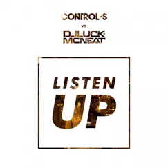 Listen Up - Single by Control-S & DJ Luck & MC Neat album reviews, ratings, credits