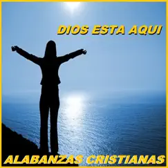 Dios Esta Aquí by Alabanzas Cristianas album reviews, ratings, credits