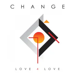 Love 4 Love by Change album reviews, ratings, credits