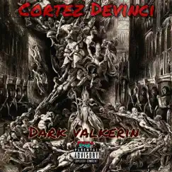 Dark Valkerin - Single by Cortez Devinci album reviews, ratings, credits