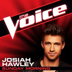 Sunday Morning (The Voice Performance) - Single by Josiah Hawley album reviews, ratings, credits