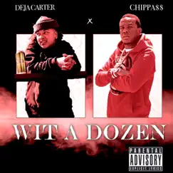 Wit a Dozen (feat. Chippass) - Single by Deja Carter album reviews, ratings, credits