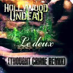 Le Deux (Thought Crime Remix) - Single by Hollywood Undead album reviews, ratings, credits