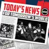 Today's News for Tomorrow's World album lyrics, reviews, download