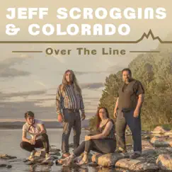 Over the Line - Single by Jeff Scroggins & Colorado album reviews, ratings, credits