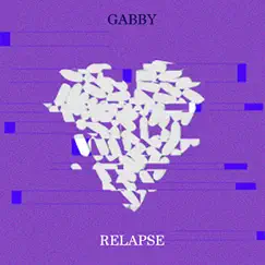 Relapse - Single by Gabby album reviews, ratings, credits