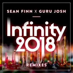 Infinity 2018 (Remixes) - Single by Sean Finn & Guru Josh album reviews, ratings, credits