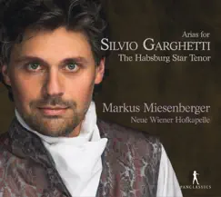 Arias for Silvio Garghetti by Markus Miesenberger & Neue Wiener Hofkapelle album reviews, ratings, credits