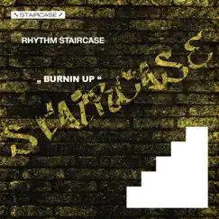 Burnin Up - Single by Rhythm Staircase album reviews, ratings, credits