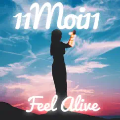 Feel Alive - Single by 11moi11 album reviews, ratings, credits