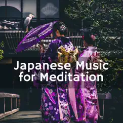 Japanese Music for Meditation: Harmony of Mind, Body & Soul, Zen Tracks, Mindfulness Exercises by Night Nick & Meditation Guru album reviews, ratings, credits