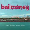 Bail Money (feat. Chill Smith) - Single album lyrics, reviews, download