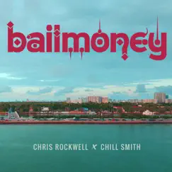 Bail Money (feat. Chill Smith) - Single by Chris Rockwell album reviews, ratings, credits