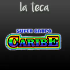 La Teca - Single by Super Grupo Caribe album reviews, ratings, credits