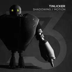 Shadowing / Motion - EP by Tinlicker album reviews, ratings, credits