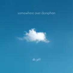 Somewhere over Doniphan by Db Griff album reviews, ratings, credits