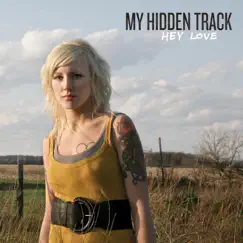Hey Love by My Hidden Track album reviews, ratings, credits