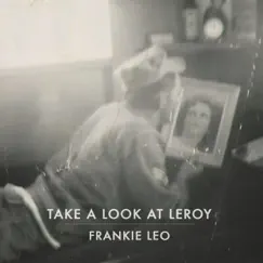 Take a Look at Leroy - Single by Frankie Leo album reviews, ratings, credits