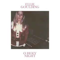 O Holy Night - Single by Ellie Goulding album reviews, ratings, credits