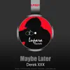 Maybe Later - Single album lyrics, reviews, download