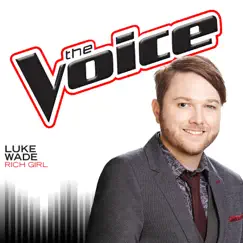 Rich Girl (The Voice Performance) - Single by Luke Wade album reviews, ratings, credits