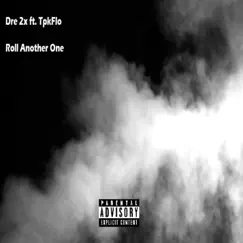 Roll Another One (feat. Tpkflo) Song Lyrics