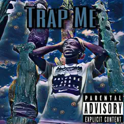 Trap Me - Single by Chippy Messiah album reviews, ratings, credits