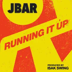 Running It Up - Single by Jbar album reviews, ratings, credits