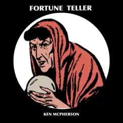 Fortune Teller - Single by Ken McPherson album reviews, ratings, credits