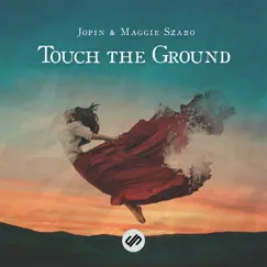 Touch the Ground - Single by Jopin & Maggie Szabo album reviews, ratings, credits