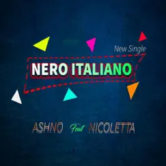 Nero Italiano (feat. Nicoletta) - Single by Ashno album reviews, ratings, credits