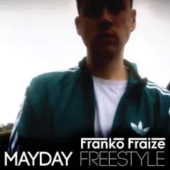 Mayday Freestyle - Single by Franko Fraize album reviews, ratings, credits