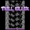 Trill Killer album lyrics, reviews, download