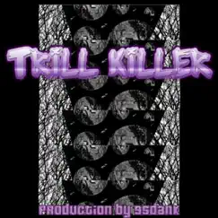 Trill Killer by THE SLOW DEATH HOOKS album reviews, ratings, credits
