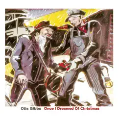 Once I Dreamed of Christmas by Otis Gibbs album reviews, ratings, credits