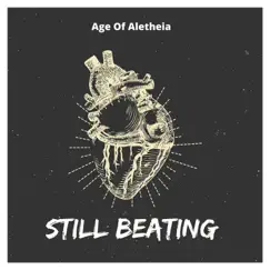 Still Beating - Single by Age of Aletheia album reviews, ratings, credits